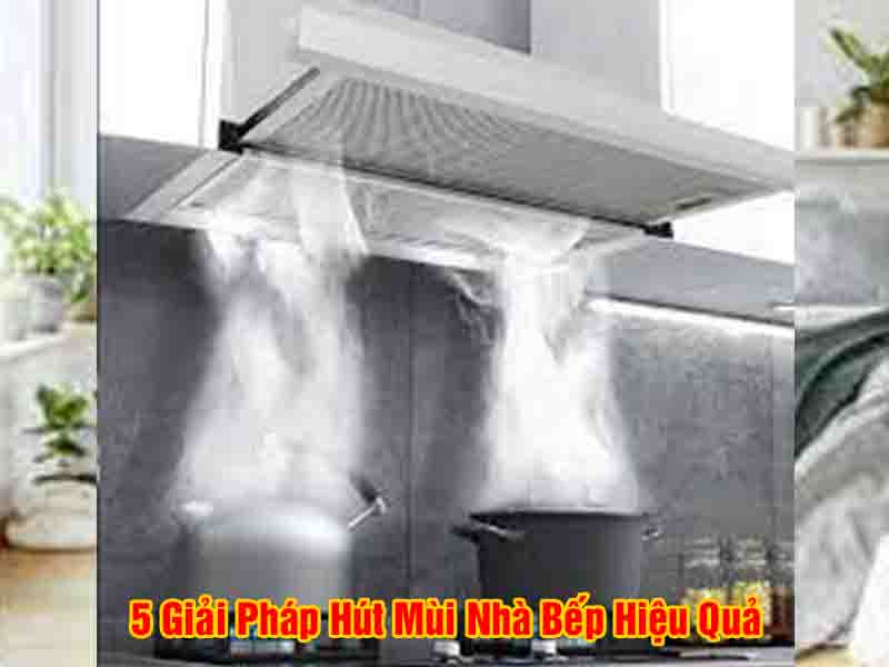 Giải Pháp Hút Mùi Nhà Bếp Hiệu Quả