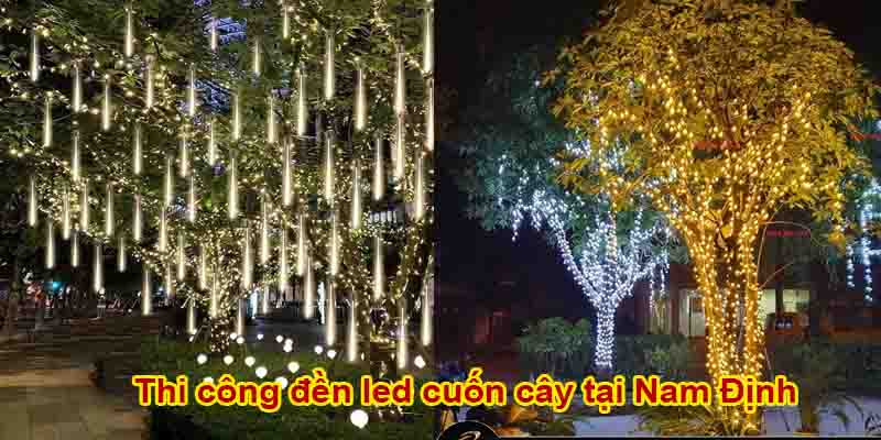 Thi công đền led cuốn cây tại Nam Định